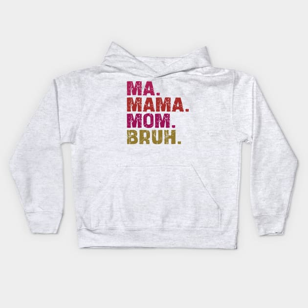 ma mama mom bruh Kids Hoodie by mdr design